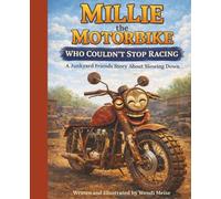 Millie the Motorbike Who Couldn't Stop Racing, A Heartwarming Junkyard Friends Story About Slowing Down, Self-Control, and Finding Your Own Pace: A ... Impulse Control, and Learning to Pause