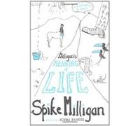 Milligan's Meaning of Life: An Autobiography of Sorts Milligan, Spike (Auteur)