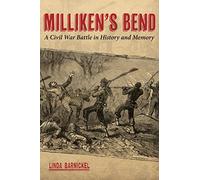 Milliken's Bend: A Civil War Battle in History and Memory