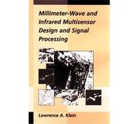 Millimeter-Wave and Infrared Multisensor Design and Signal Processing, Artech House Radar Library Series Lawrence A. Klein (Auteur)