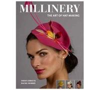 Millinery The Art of HatMaking by Rachel Skinner Sarah Lomax, Rachel Skinner (Auteur)