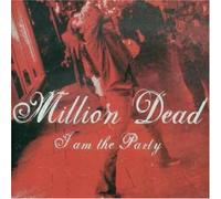Million Dead - I Am The Party [Import]
