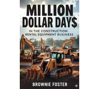 Million Dollar Days: In The Construction Rental Equipment Business