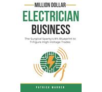 Million Dollar Electrician Business: The Surgical Sparky’s 8% Blueprint to 7-Figure High-Voltage Trades