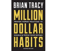 Million Dollar Habits: Proven Power Practices to Double and Triple Your Income