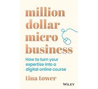 Million Dollar Micro Business by Tina Tower Tina Tower (Auteur)
