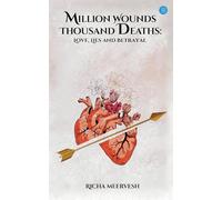 Million Wounds Thousand Deaths: Love, Lies and Betrayal