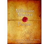 Millionaire Mindset: A 6-Month Manifestation & Law of Attraction Daily Planner: Rewire Your Beliefs, Raise Your Vibration, and Attract Abundance