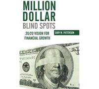 MillionDollar Blind Spots by Gary W. Patterson Gary W. Patterson (Auteur)