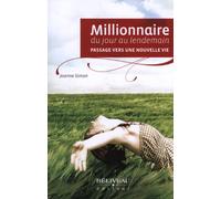 Millionnaire du jour au lendemain - Passage vers une nouvelle vie