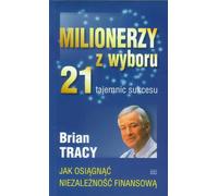 Millionnaires par choix 21 secrets de réussite