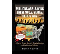 Millions Are Leaving These 10 U.S. States: Here's Why: A Journey Through America’s Changing Landscape and the Decline of Its Dream