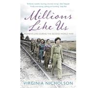 Millions Like Us : Vies de femmes pendant la Seconde Guerre mondiale – Penguin Books