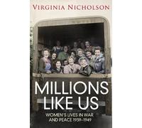 Millions Like Us: Women's Lives in the Second World War