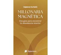 Millonaria Magnética: Una guía para encontrar tu abundancia interior