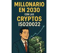 Millonario el 2030 con las Cryptos ISO20022