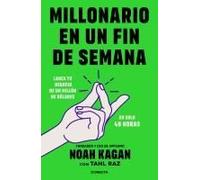 Millonario En Un Fin De Semana / Million Dollar Weekend: The Surprisingly Simple Way To Launch A 7-Figure Business In 48 Hours