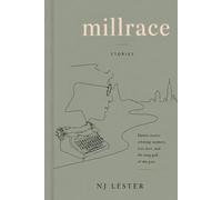 Millrace: Ten stories orbiting memory, loss, love, and the long pull of the past.