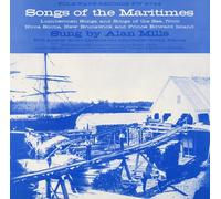 Alan Mills - Songs of The Maritimes: Lumberman