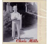 Mills, Chris - Every Night Fight for Your Lif