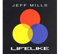 Mills, Jeff - Lifelike 2 [Import]