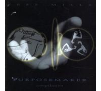Mills, Jeff - Purposemaker Compilation