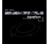Mills, Jeff - Waveform Transmission Vol. 3