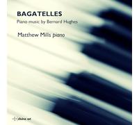 Mills,Matthew - Bernard Hughes: Bagatelles [Import]