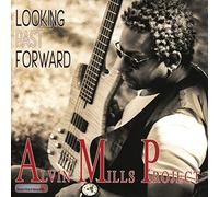 Mills Project, Alvin - Looking Past Forward