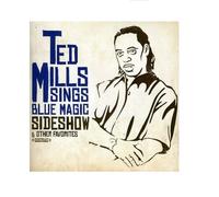 Mills,Ted Sings Blue Magic - Sideshow & Other Favorites