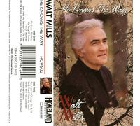Mills, Walt - He Knows The Way