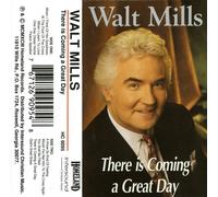 Mills, Walt - There is Coming a Day