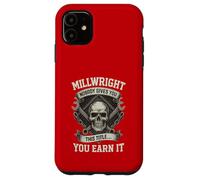 Millwright : Personne ne vous donne ce titre... Vous le méritez Coque pour iPhone 11