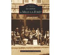 Milly la Forêt (Le canton de) - Jean-Louis Catusse - Nouvelles Editions Sutton - broché - Monographie