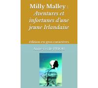 Milly Malley : Aventures et infortunes d'une jeune Irlandaise: édition en gros caractères