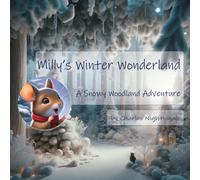 Milly's Winter Wonderland: A Snowy Woodland: 2 (The Adventures Of Milly The Field Mouse)