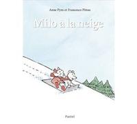 Milo à la neige Francesco Pittau (Illustration), Anne Pym (Auteur)