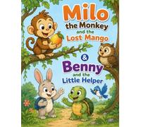 Milo and Benny’s Little Forest Adventures (for age 1- 6 years): Two Sweet Animal Stories About Honesty, Kindness, and Helping Others(Perfect for bedtime, preschool reading, classroom story time)