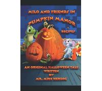 Milo And Friends In Pumpkin Manor Plus Recipes
