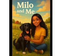 Milo And Me: Funny Farmyard Tales About a Girl, Her Dog, and a Whole Lot of Mud