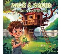 MILO AND SQUIB: the nervous little bug