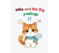Milo and the Big Feelings: A Gentle Story About Emotions for Kids Ages 3-6