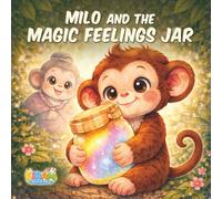 Milo and the Magic Feelings Jar: A Story About Big Emotions for Kids Ages 3-6