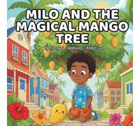 MILO AND THE MAGICAL MANGO TREE