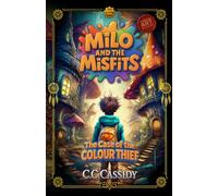 Milo and the Misfits: The Case of the Colour Thief