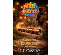 Milo and the Misfits: The Case of the Colour Thief