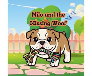 Milo and the Missing Woof: A Heartwarming Story About Kindness, Courage, and Finding Your Voice