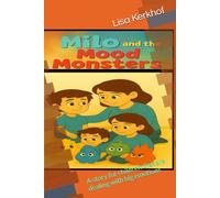 Milo and the Mood Monsters: A story for children that are dealing with big emotions