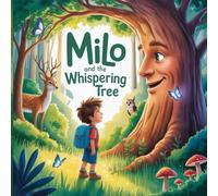 Milo and the Whispering Tree: A magical tale about listening to nature
