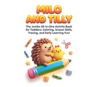 Milo and Tilly: The Jumbo All-in-One Activity Book for Toddlers: Coloring, Scissor Skills, Tracing, and Early Learning Fun!
